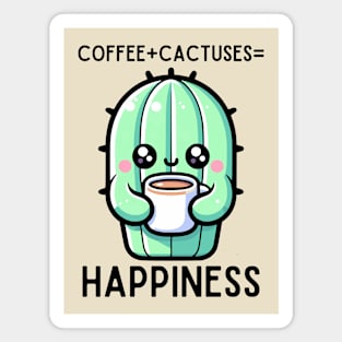 Cactuses & Coffee is Happiness Magnet